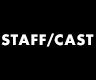 STAFF/CAST