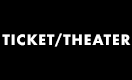 TICKET/THEATER