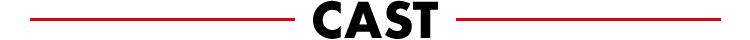 CAST